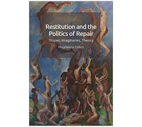 Restitution And The Politics Of Repair
