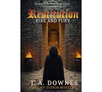 Restitution: Fire and fury (A Tudor historical fiction mystery)