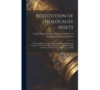 Restitution Of Holocaust Assets: Hearings Before The Committee On Banking And Financial Services, U.S. House Of Representatives, One Hundred Sixth Con