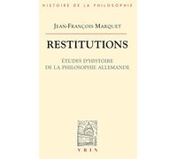 Restitutions - Etudes D'histoire De La Philosophie Allemande
