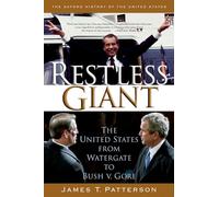Restless Giant: The United States from Watergate to Bush v. Gore (Oxford History of the United States)