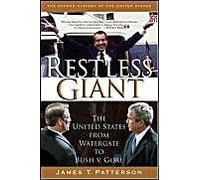 Restless Giant : The United States From Watergate To Bush Vs - Gore