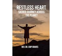RESTLESS HEART: Sacred Journey Across the Planet