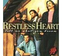 Restless Heart - Tell Me What You Dream