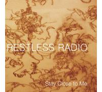Restless Radio - Stay Close to Me