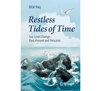 Restless Tides of Time: Sea-Level Change-Past, Present and Prescient