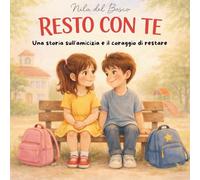 Resto con te: Una storia sull’amicizia e il coraggio di restare
