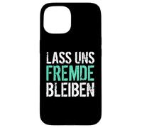 restons étrangers drôles Humour Noir Coque pour iPhone 15
