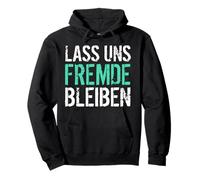 restons étrangers drôles Humour Noir Sweat à Capuche