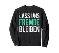 restons étrangers drôles Humour Noir Sweatshirt