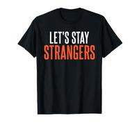 Restons étrangers T-Shirt Graphique avec Valeur