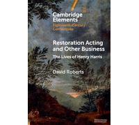 Restoration Acting and Other Business: The Lives of Henry Harris