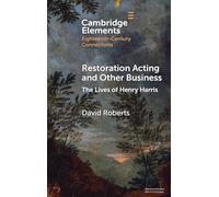 Restoration Acting and Other Business: The Lives of Henry Harris