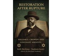 RESTORATION AFTER RUPTURE: William Saunders Crowdy and Covenant Reconstruction