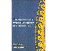 Restoration and Organic Development of the Roman Rite, T&t Clark Studies in Fundamental Liturgy Laszlo Dobszay (Auteur)