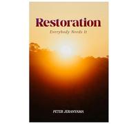 Restoration: Everybody Needs It