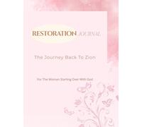 Restoration Journal: The Journey Back To Zion