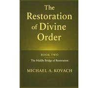 Restoration of Divine Order: The Middle Bridge of Restoration