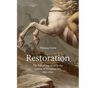 Restoration: The Fall of Napoleon in the Course of European Art, 1812-1820 (The A. W. Mellon Lectures in the Fine Arts) - [Version Originale] Inconnu (Auteur)