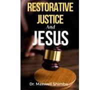 Restorative Justice And Jesus Paperback Book By Shimba