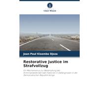 Restorative Justice im Strafvollzug: Ein Mechanismus zur Bekämpfung der Kriminalitätsfördernden Faktoren in Gefängnissen in der Demokratischen Republik Kongo
