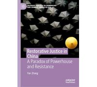 Restorative Justice in China: A Paradox of Powerhouse and Resistance