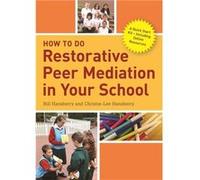 Restorative Peer Mediation For Schools Bill Hansberry, Christie - Lee Hansberry, Margaret Thorsborne (Auteur)