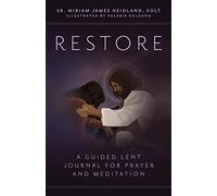 Restore: A Guided Lent Journal for Prayer and Meditation