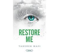 Restore me - Saison 2 - Tome 1 Tahereh Mafi (Auteur), Philippe Mothe (Traduction)