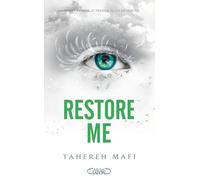 Restore me - Tome 1 - Saison 2 de la saga Shatter Me