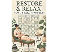 Restore & Relax Word Search Puzzles: A Self-Care Puzzles for Your Mind and Spirit with Every Words You Find to Reset and Recenter| Restore Joy and ... Find| 6x9 inches 110 Pages for Restful Nights