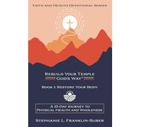 Restore Your Body: A 10-Day Journey to Physical Health and Wholeness