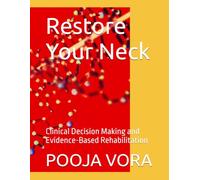 Restore Your Neck: Clinical Decision Making and Evidence-Based Rehabilitation