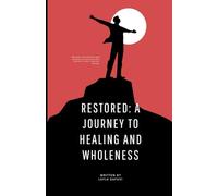 Restored: A Journey to Healing and Wholeness