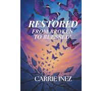RESTORED: From Broken to Blessed