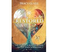 Restored: God's Promises to Beautifully Rebuild You After Divorce or Separation
