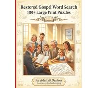 Restored Gospel: 100+ Large Print Puzzles | For Adults & Seniors | From Easy to Challenging | Scripture, Prophets & Church History | Reflect & Pray & Grow | Perfect Gift for Families of Faith