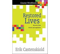 Restored Lives Workbook: Recovery From Divorce And Separation