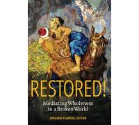 Restored!: Mediating Wholeness in a Broken World