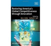 Restoring America's Global Competitiveness Through Innovation (New Horizons in International Business Series) - [Livre en VO] Ben L Kedia, Subhash C Jain (Auteur)