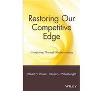 Restoring Our Competitive Edge by Robert H. Hayes Hardcover Book Robert H. Hayes, Steven C. Wheelwright (Auteur)