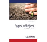 Restoring soil fertility on degraded mining lands: A case study from Romania
