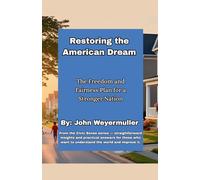Restoring the American Dream: The Freedom & Fairness Plan for a Stronger Nation