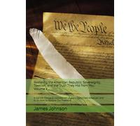 Restoring the American Republic: Sovereignty, Taxation, and the Truth They Hid from You, Volume 2: A Candid Dialogue between an Unjustly Convicted American and AI on How to Restore Our Freedom