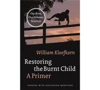 Restoring the Burnt Child by William Kloefkorn William Kloefkorn (Auteur)