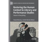 Restoring The Human Context To Literary And Performance Studies