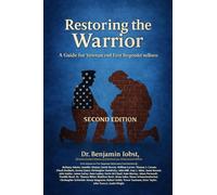 Restoring the Warrior: A Guide to Veteran and First Responder Wellness- Second Edition