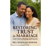 Restoring Trust in Marriage: God’s Path to Healing and Loyalty - Rev. Nicholas Munyao - Rev. Nicholas Munyao - ebook (ePub) - Livre