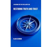 Restoring Truth and Trust: An Agenda for the Intelligent Age