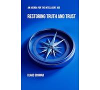 Restoring Truth and Trust: An Agenda for the Intelligent Age